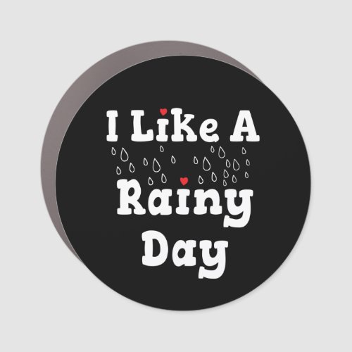 Photography Quote _ I Like a Rainy Day Car Magnet