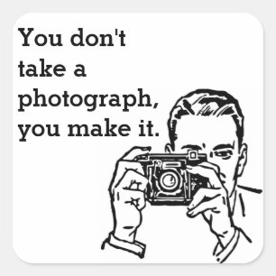 Photography Quote Square Sticker