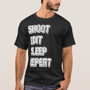 Photography Shoot Edit Sleep Repeat T-Shirt