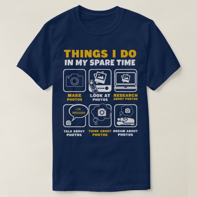 Photography Things I Do In My Spare Time Funny Pho T-Shirt (Design Front)