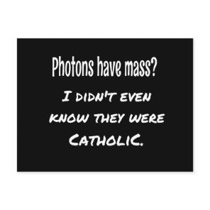 Photons Have MASS Funny Sarcastic Joke Science Postcard
