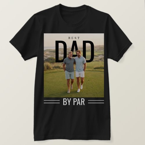PhotoPop Best Dad By Par Custom Photo T-Shirt