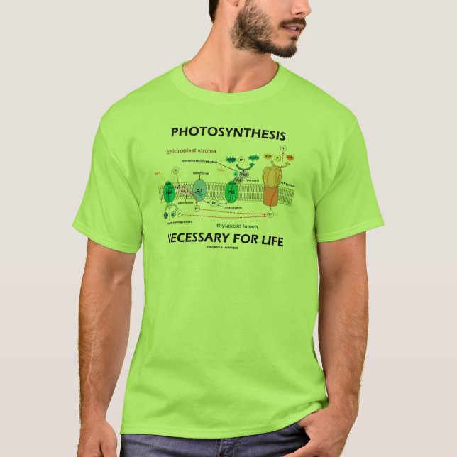 Photosynthesis Necessary For Life T-Shirt (Front)
