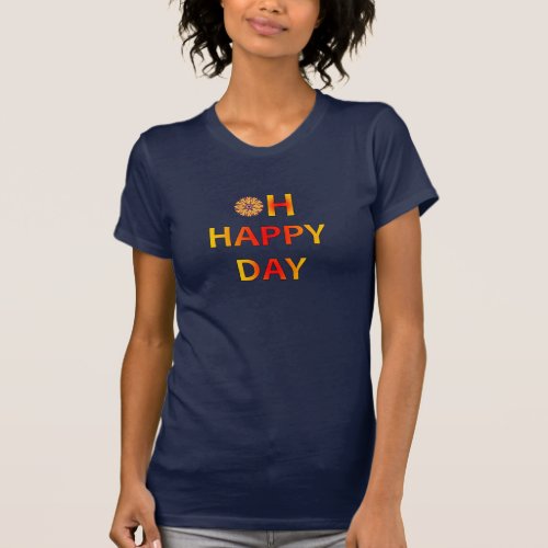 Phrase happiness oh happy days vintage flower T_Shirt