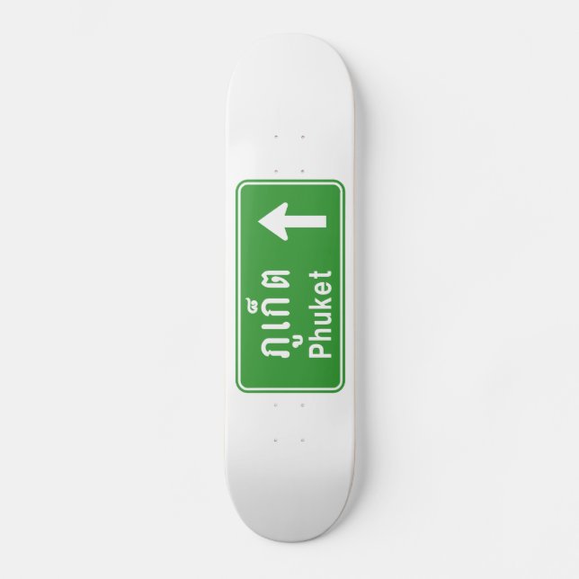 Phuket Ahead ⚠ Thai Highway Traffic Sign ⚠ Skateboard Deck (Front)