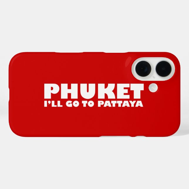 PHUKET I'LL GO TO PATTAYA Case-Mate iPhone CASE (Back (Horizontal))