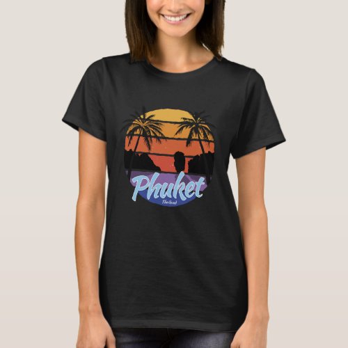 Phuket T_Shirt Phuket Thailand Womens T_Shirt