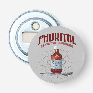 Phukitol - funny frustration medicine bottle opener