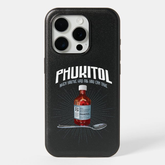 Phukitol - funny frustration medicine iPhone 15 pro case (Back)