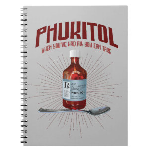 Phukitol - funny frustration medicine notebook