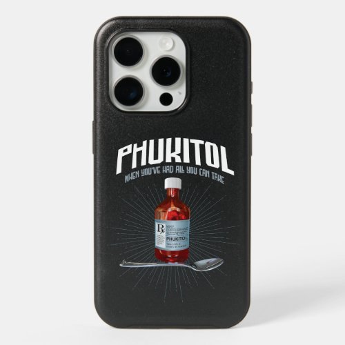 Phukitol _ funny frustration medicine iPhone 15 pro case