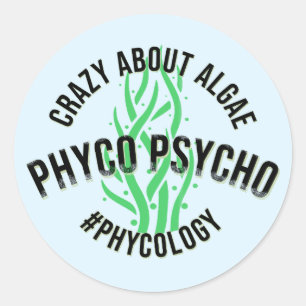 Phyco Psycho Phycologist Algologist Algae Grunge Classic Round Sticker