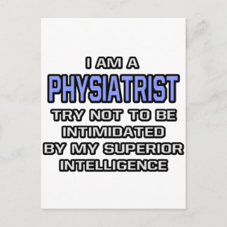 Physiatrist Joke ... Superior Intelligence Postcard