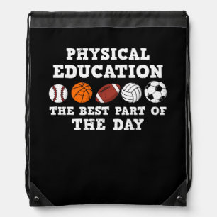 Physical Education Best Part of The Day Phys Ed Pe Drawstring Bag