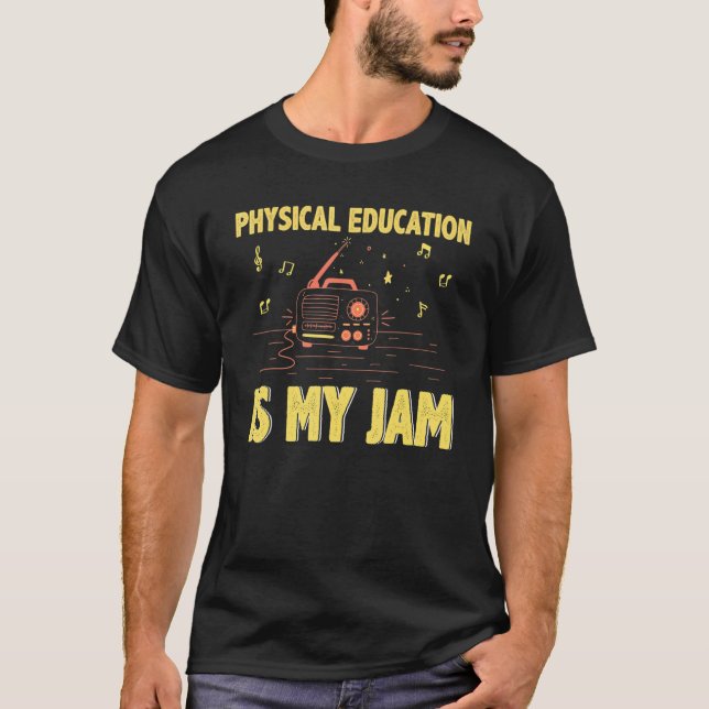 Physical Education is My Jam PE Teacher Back To Sc T-Shirt (Front)