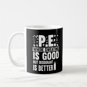 Physical Education PE Teacher Joke Coffee Mug