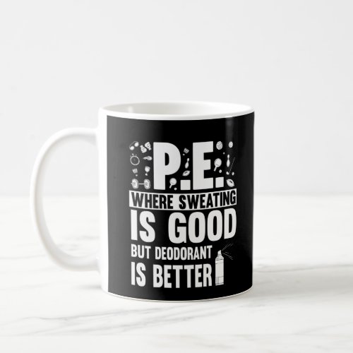 Physical Education PE Teacher Joke Coffee Mug