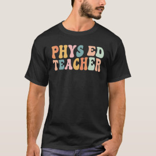 Physical Education Retro Groovy Pe Teacher Back To T-Shirt