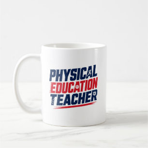 Physical Education Teacher Appreciation Gift Coffee Mug