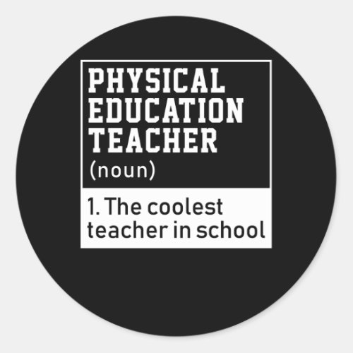 Physical Education Teacher Definition PE Classic Round Sticker