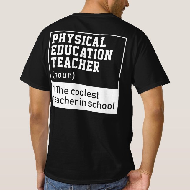 Physical Education Teacher Definition P.E. T-Shirt (Back)