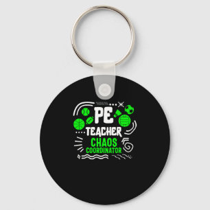 Physical Education Teacher P.E. Chaos Coordinator Keychain