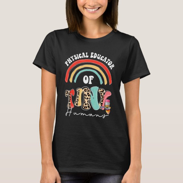Physical Educator Of Tiny Humans  Team Physical Ed T-Shirt (Front)
