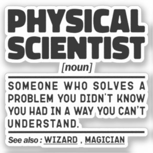 Physical Scientist Noun Science Student Memes Sticker