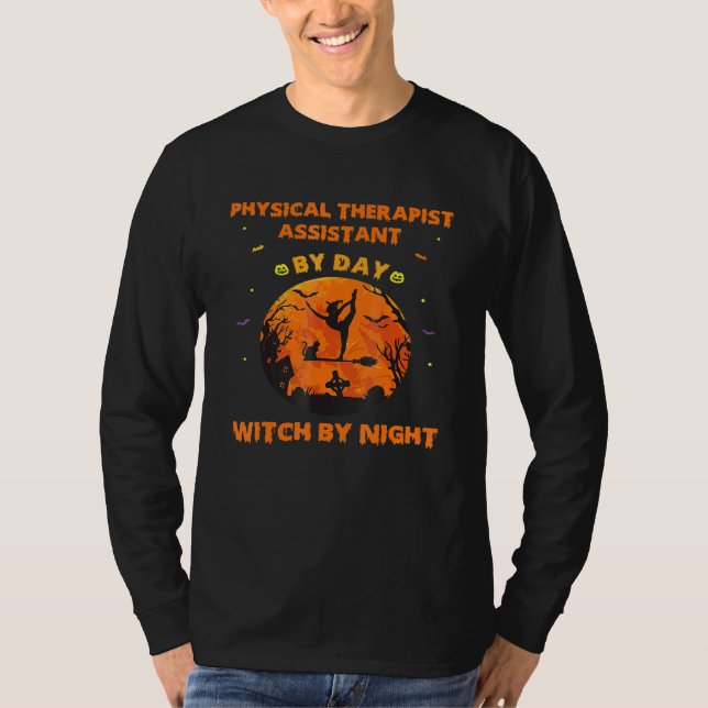Physical Therapist Assistant By Day Witch By Night T-Shirt (Front)