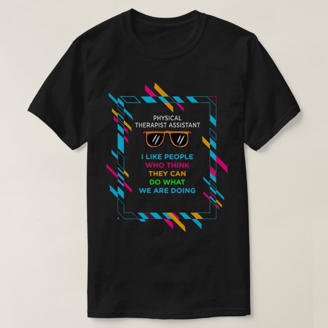 PHYSICAL THERAPIST ASSISTANT T-Shirt (Design Front)