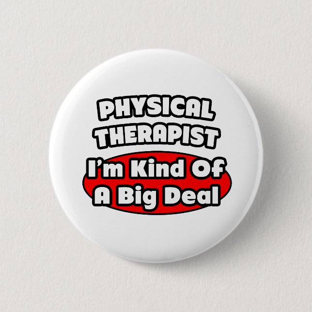 Physical Therapist...Big Deal Button (Front)