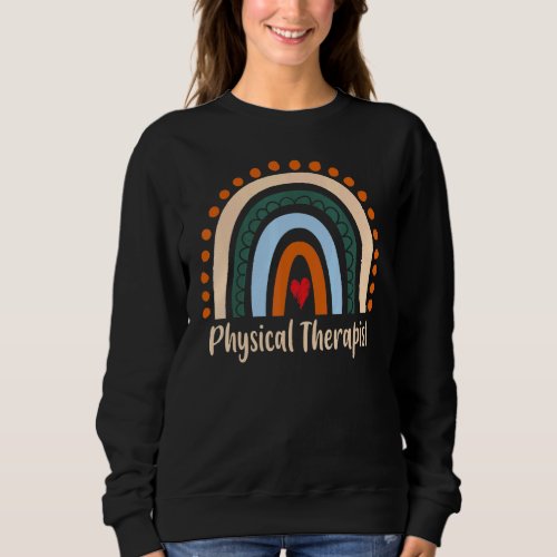 Physical Therapist Boho Rainbow graduation thank y Sweatshirt