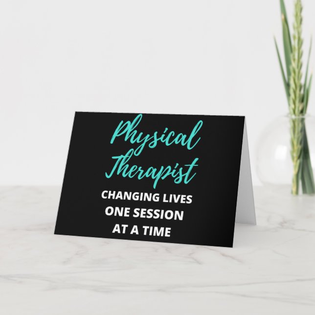 Physical Therapist Changing Lives One Session Card (Front)