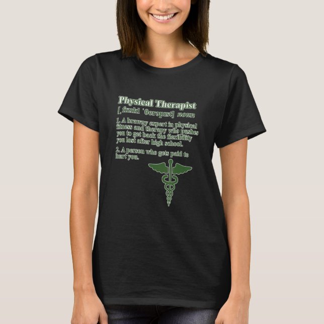 Physical Therapist Definition Therapy Physiotherap T-Shirt (Front)