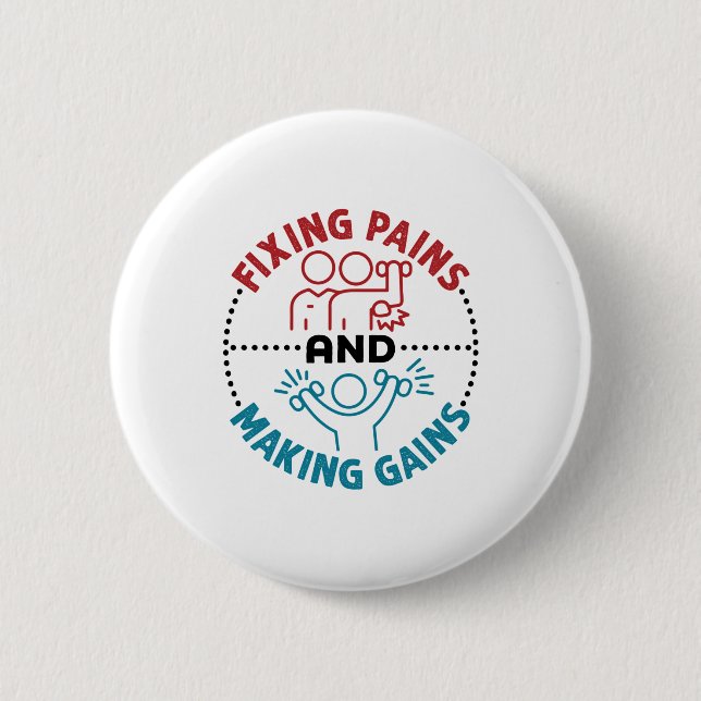 Physical Therapist Fixing Pains and Making Gains Button (Front)
