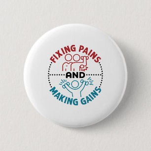 Physical Therapist Fixing Pains and Making Gains Button