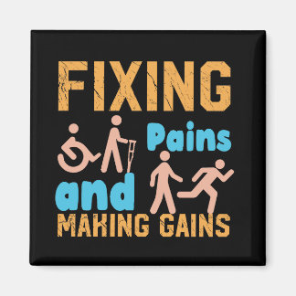 Physical Therapist-Fixing Pains and Making Gains  Magnet