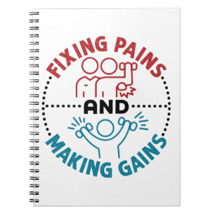 Physical Therapist Fixing Pains and Making Gains Notebook
