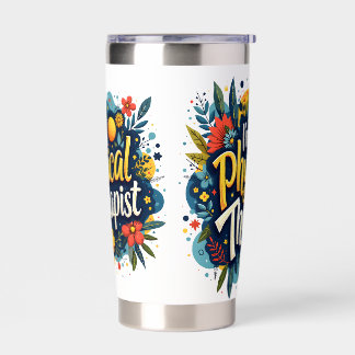 Physical Therapist Floral Quote Art Insulated Tumbler
