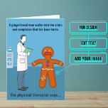 Physical Therapist Funny Birthday Card<br><div class="desc">Looking for the perfect card for that talented physical therapist friend of yours, and want to give him a good laugh? Look no further. The design features a male physical therapist in his office talking to an unhappy gingerbread man. Inside we've written just the right message to speak to the...</div>