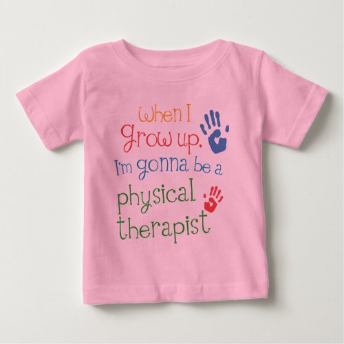 Physical Therapist Future Infant Baby T_Shirt