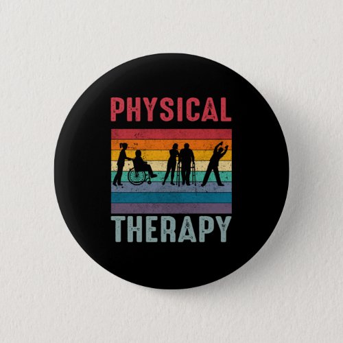 Physical Therapist Gift Retro Physical Therapy Button