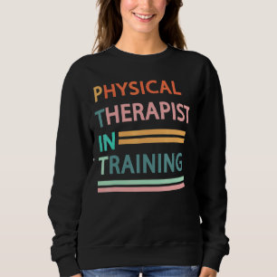 Physical Therapist In Training Fanny Future Physic Sweatshirt