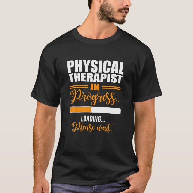 Physical Therapist Loading Please Wait Future Funn T-Shirt (Front)