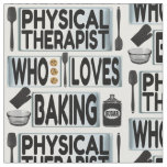 Physical Therapist Loves Baking Fabric