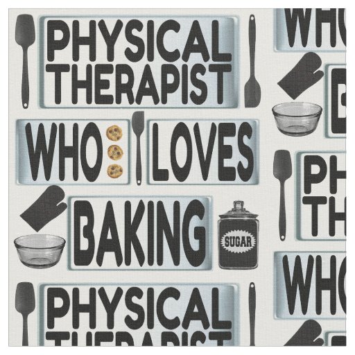 Physical Therapist Loves Baking Fabric