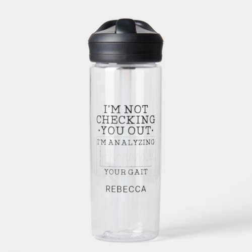 Physical Therapist Not Checking You Out Fun Custom Water Bottle
