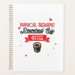 Physical Therapist Powered By Coffee Planner<br><div class="desc">Fuel your passion for physical therapy and your love for coffee with the energizing 'Physical Therapist Powered by Coffee' illustration. Designed for the dedicated physical therapist who knows the power of caffeine, this artwork celebrates the perfect blend of expertise and a strong brew. This captivating illustration captures the essence of...</div>