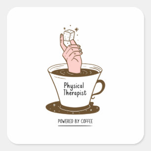 Physical Therapist Powered By Coffee Square Sticker