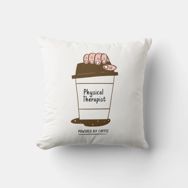 Physical Therapist Powered By Coffee Throw Pillow (Front)